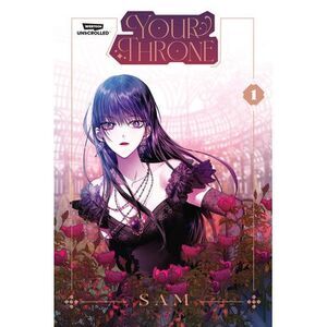 Your Throne, Vol. 1: A Webtoon Unscrolled Graphic Novel -- Sam